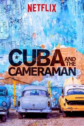 古巴与摄影师 Cuba and the Cameraman (2017)丨9.3分丨冷门高分纪录片推荐 英/西语中字 标题图