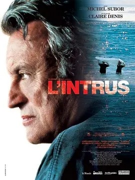 入侵者 L’intrus (2004)丨7.3分丨克莱尔·德尼导演作品 威尼斯金狮奖提名 法语中字 标题图