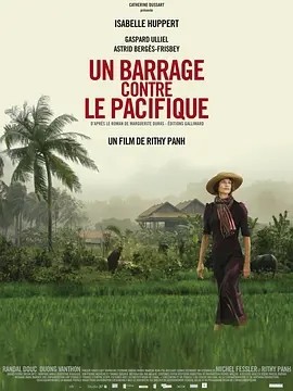 抵挡太平洋的堤坝 (2008)丨6.6分丨改编自玛格丽特·杜拉斯原著 伊莎贝尔·于佩尔/加斯帕德·尤利尔主演 法语中字 标题图